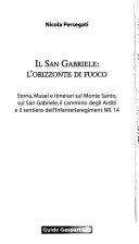 Copertina  Il San Gabriele: l'orizzonte di fuoco : storia, musei e itinerari sul Monte Santo, sul San Gabriele, il cammino degli Arditi e il sentiero dell'Infanterieregiment nr. 14