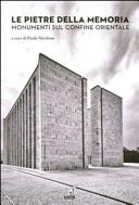 Copertina  Le pietre della memoria : monumenti sul confine orientale