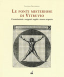Copertina  Le fonti misteriose di Vitruvio : centuriazioni e sorgenti: regole e nuove scoperte : un viaggio in Friuli Venezia Giulia alla scoperta dell'antico Agro tricesimano e delle sue sorgenti purissime