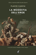 Copertina  La modestia dell'eroe : diario di un fante della Brigata Sassari