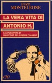 Copertina  La vera vita di Antonio H.