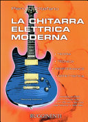 Copertina  La chitarra elettrica moderna : teoria, tecnica, performance, effettistica