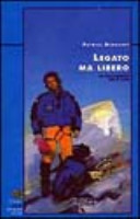 Copertina  Legato ma libero : la traversata delle Alpi