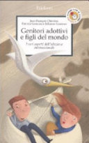 Copertina  Genitori adottivi e figli del mondo : i vari aspetti dell'adozione internazionale