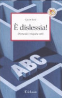 Copertina  E' dislessia : domande e risposte utili