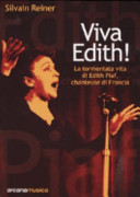 Copertina  Viva Edith! : la tormentata storia di Edith Piaf, chanteuse di Francia