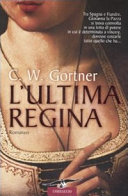 Copertina  L'ultima regina : romanzo