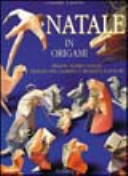 Copertina  Natale in origami : presepi, Babbo Natale, ninnoli per l'albero e biglietti d'auguri