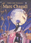Copertina  Come sono diventato Marc Chagall : testo liberamente ispirato da La mia vita, di Marc Chagall