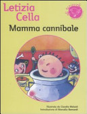 Copertina  Mamma cannibale : ricettine per gustarsi una bambina piccola