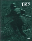 Copertina  1917 anno terribile : i soldati, la gente: reportage fotografici e cinematografici italiani e austro-tedeschi
