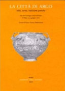 Copertina  La citta di Argo : mito, storia tradizioni poetiche : atti del convegno internazionale (Urbino, 13-15 giugno 2002)