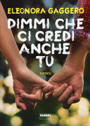 Copertina  Dimmi che ci credi anche tu : [romanzo]
