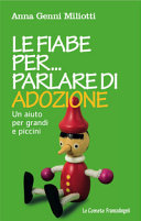 Copertina  Le fiabe per... parlare di adozione : un aiuto per grandi e piccini