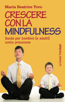 Copertina  Crescere con la mindfulness : guida per bambini (e adulti) sotto pressione