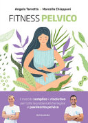 Copertina  Fitness pelvico : il metodo semplice e risolutivo per tutte le problematiche legate al pavimento pelvico