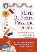 Copertina  Passione cucito : lezioni facili e veloci per realizzare tutti i tuoi progetti