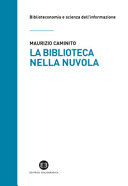 Copertina  La biblioteca nella nuvola : utenti e servizi al tempo degli smartphone