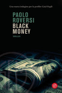 Copertina  Black money : la rapina del millennio : una nuova indagine per la profiler Gaia Virgili