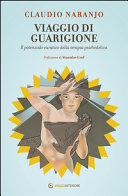Copertina  Viaggio di guarigione : il potenziale curativo della terapia psichedelica