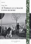 Copertina  A Tehran le lumache fanno rumore : [romanzo]