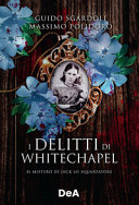 Copertina  I delitti di Whitechapel : il mistero di Jack lo Squartatore