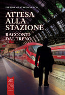 Copertina  Attesa alla stazione : racconti dal treno